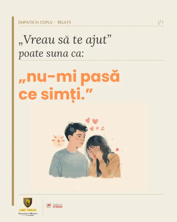 Știai că, în multe cupluri, „vreau soluții" poate suna ca „nu-mi pasă ce simți"?