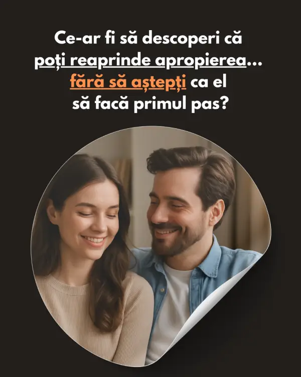  Ce-ar fi să descoperi că poți reaprinde apropierea… fără să aștepți ca el să facă primul pas?